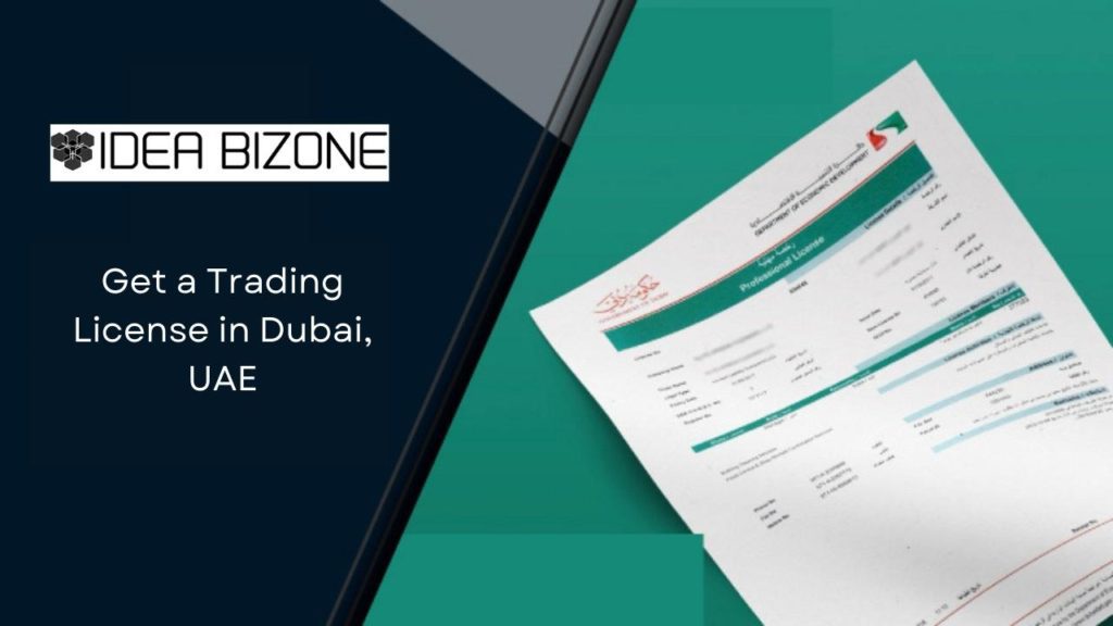 How to Get a Trading License in Dubai, UAE, and Its Benefits